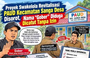 Proyek Swakelola Revitalisasi PAUD Kecamatan Sanga Desa Disorot, Nama “Arif Naufal” Diduga Dicatut Tanpa Izin